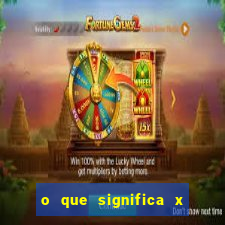 o que significa x no sportingbet